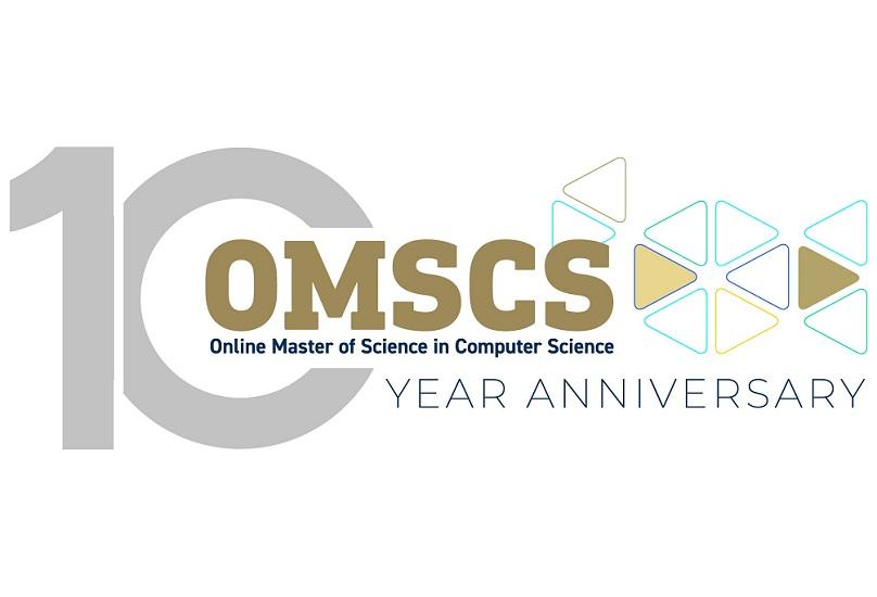OMSCS 10th Anniversary Online Master of Science in Computer Science